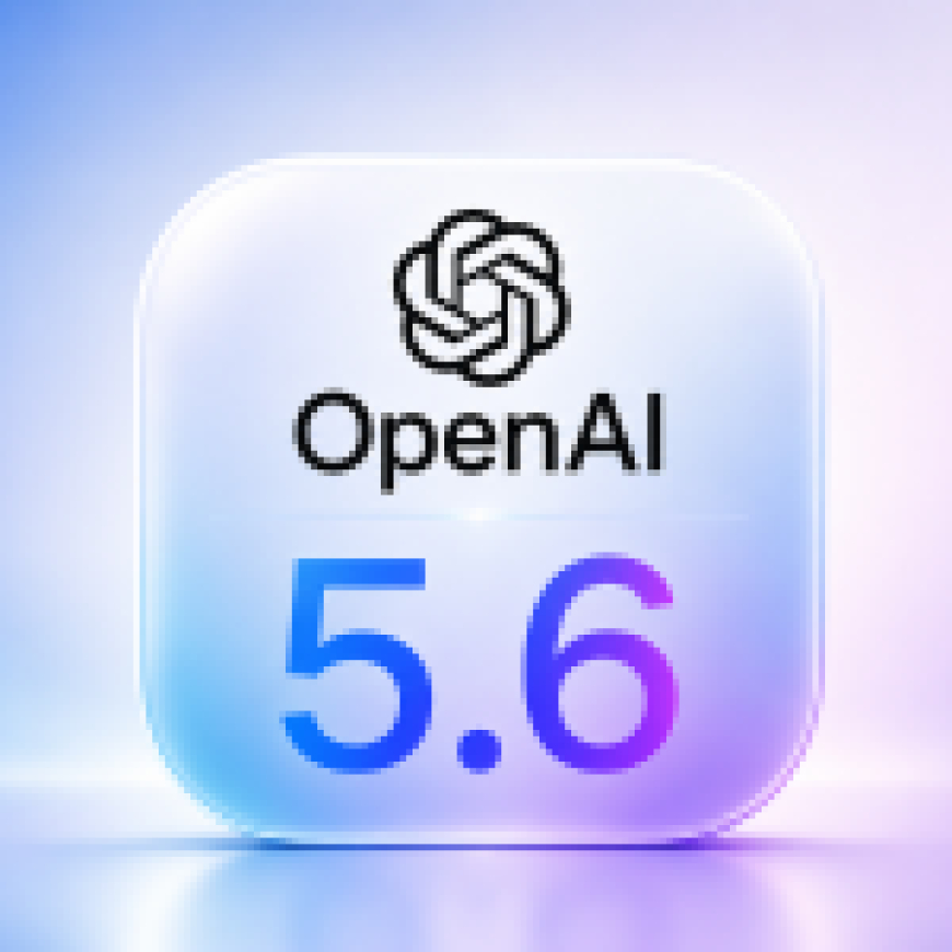 OpenAI Delays GPT-5.6 Launch as US Tightens Grip on Frontier AI