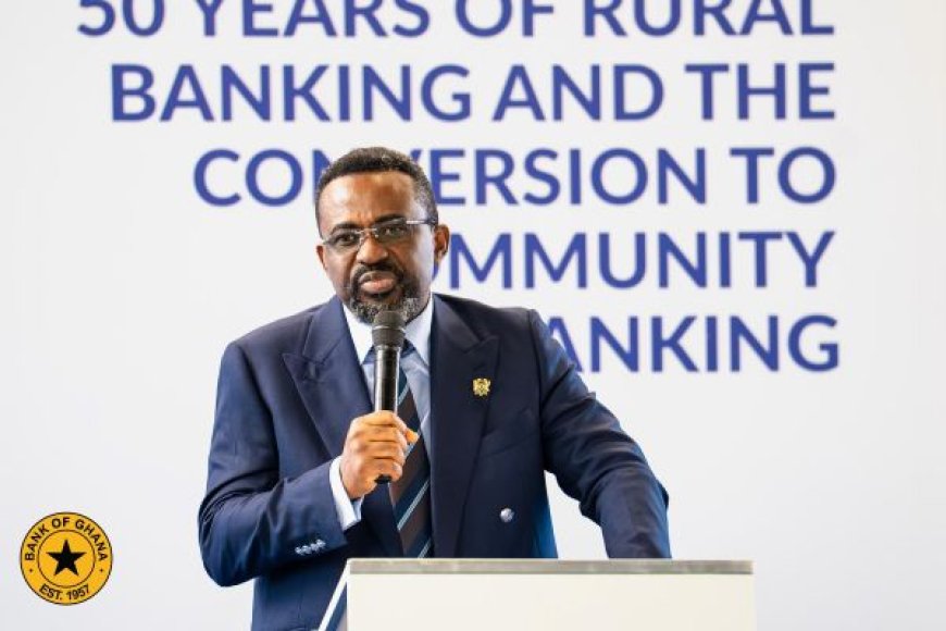 BoG Governor: Rural Banks Reach 8 Million Customers in 50 Years