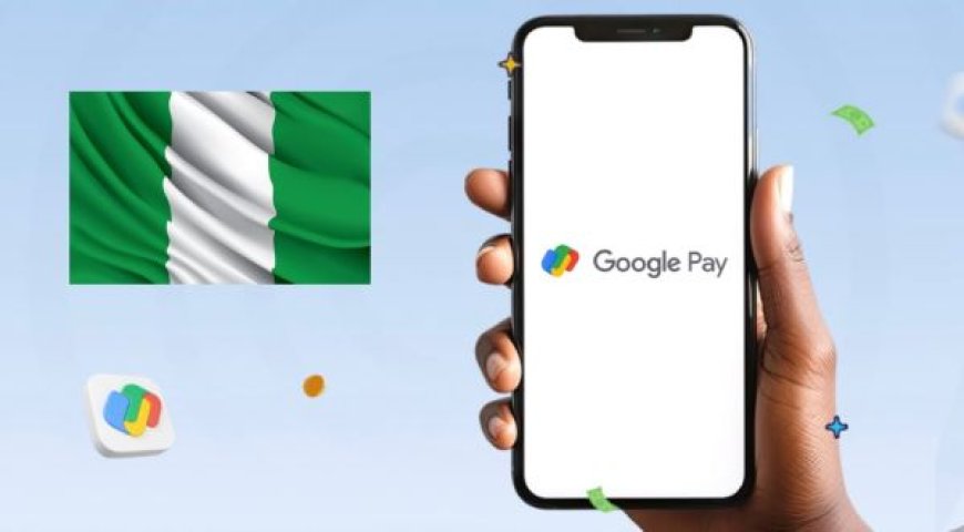 Google Wallet Launches in Nigeria for Contactless Digital Payments